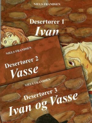 Trilogi: Desertører 1, 2 og 3, Ivan og Vasse