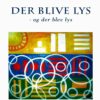 Der blive lys - og der blev lys